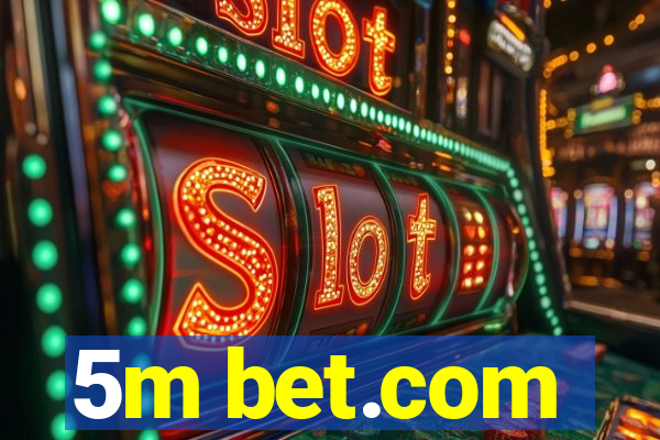 5m bet.com